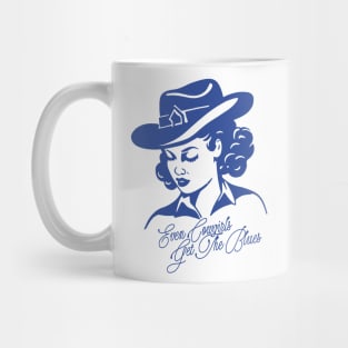 Even Cowgirls Get The Blues Mug